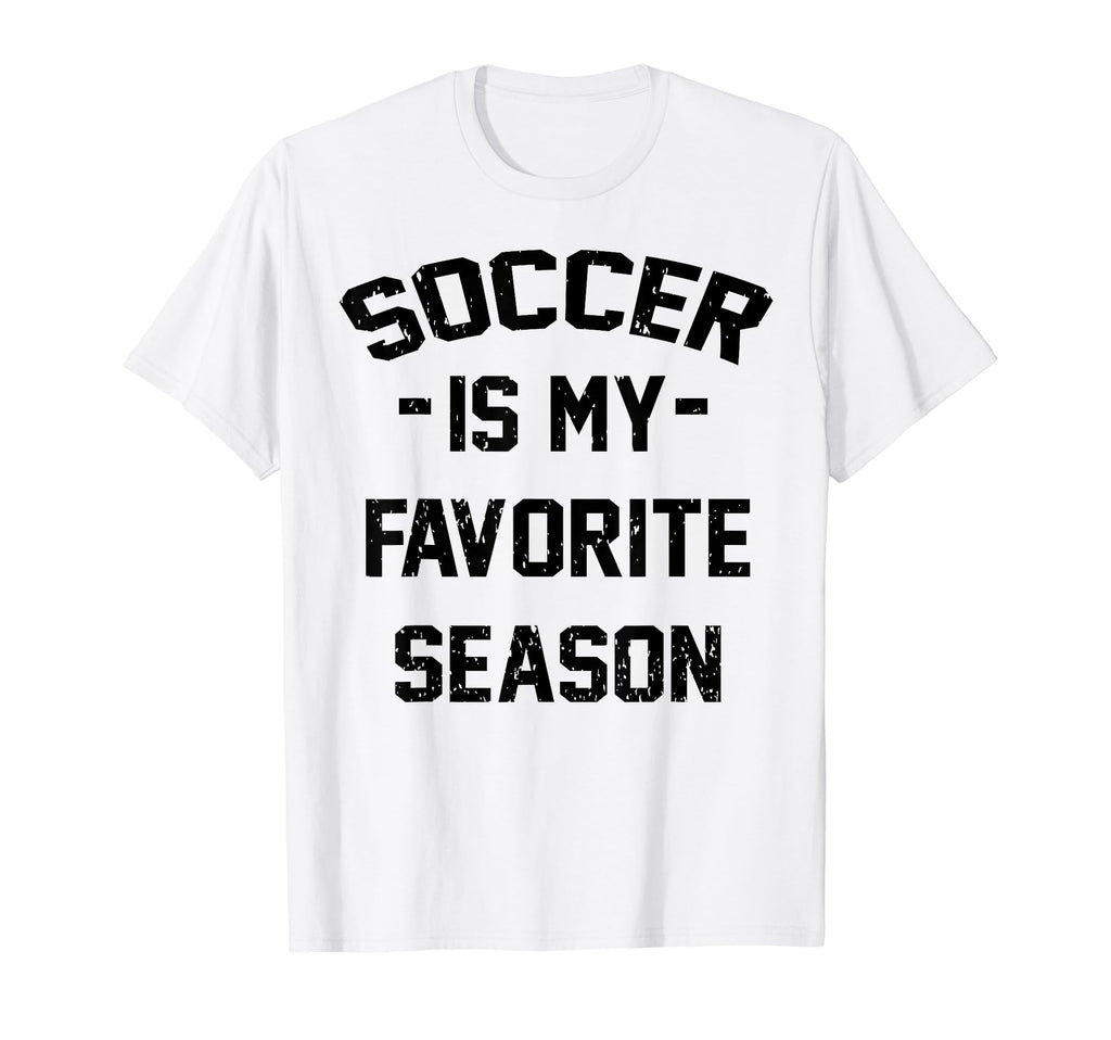 Soccer Is My Favorite Season T-Shirt - Aesthetic Graphic for Adults - T-Shirt, Sweatshirt, Hoodie