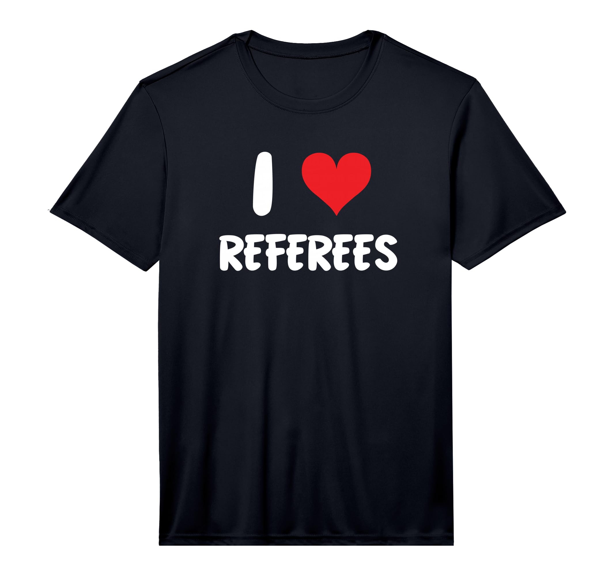 I Love Referees Refs Sports T-Shirt - Minimalist Print for Adults - T-Shirt, Sweatshirt, Hoodie