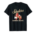 Skaters Gonna Skate Roller Skating T-Shirt - Fun Novelty Design Men Women - T-Shirt, Sweatshirt, Hoodie