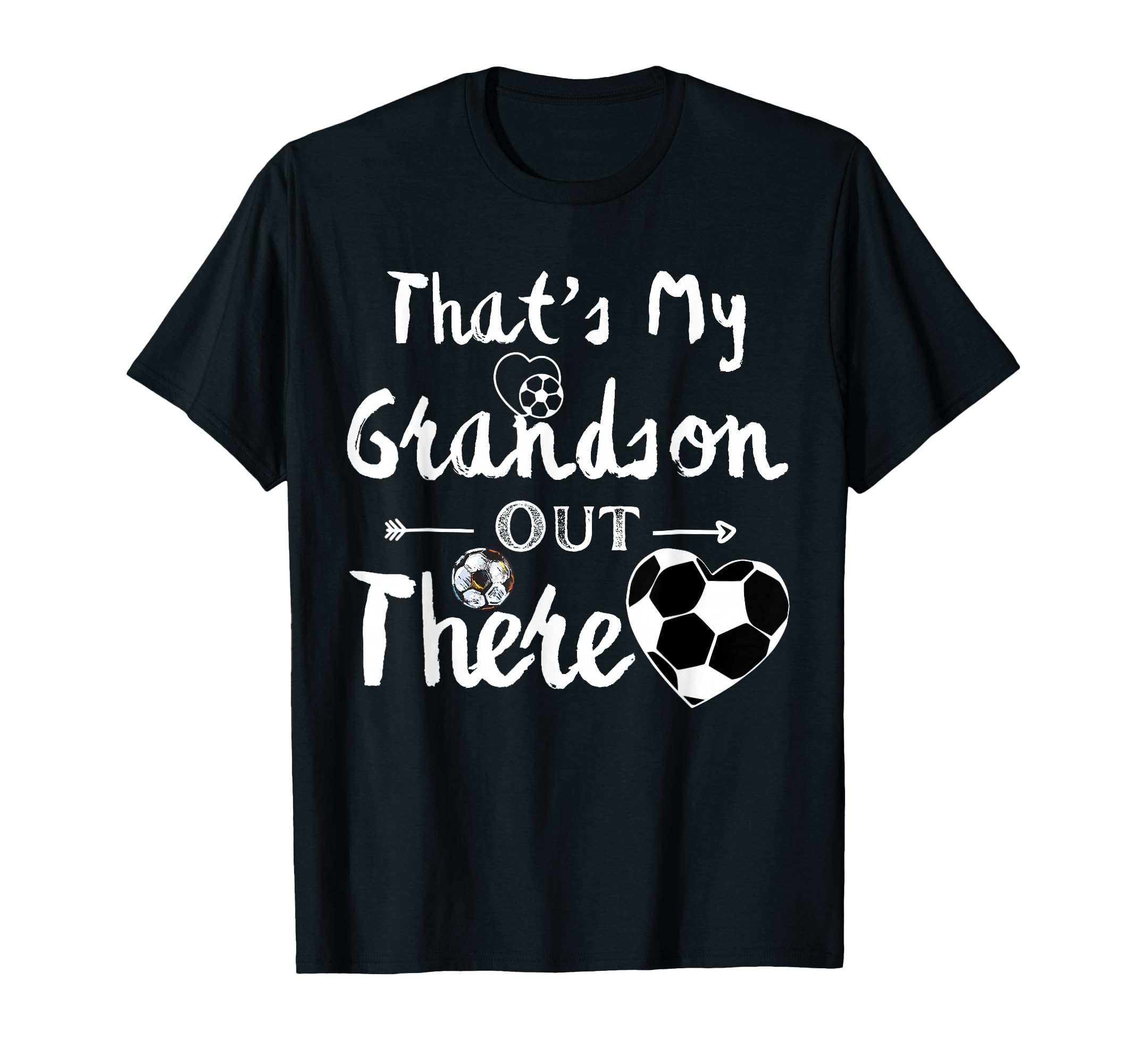 Thats My Grandson Out There Soccer Funny T-Shirt - Graphic Print Men Women - T-Shirt, Sweatshirt, Hoodie