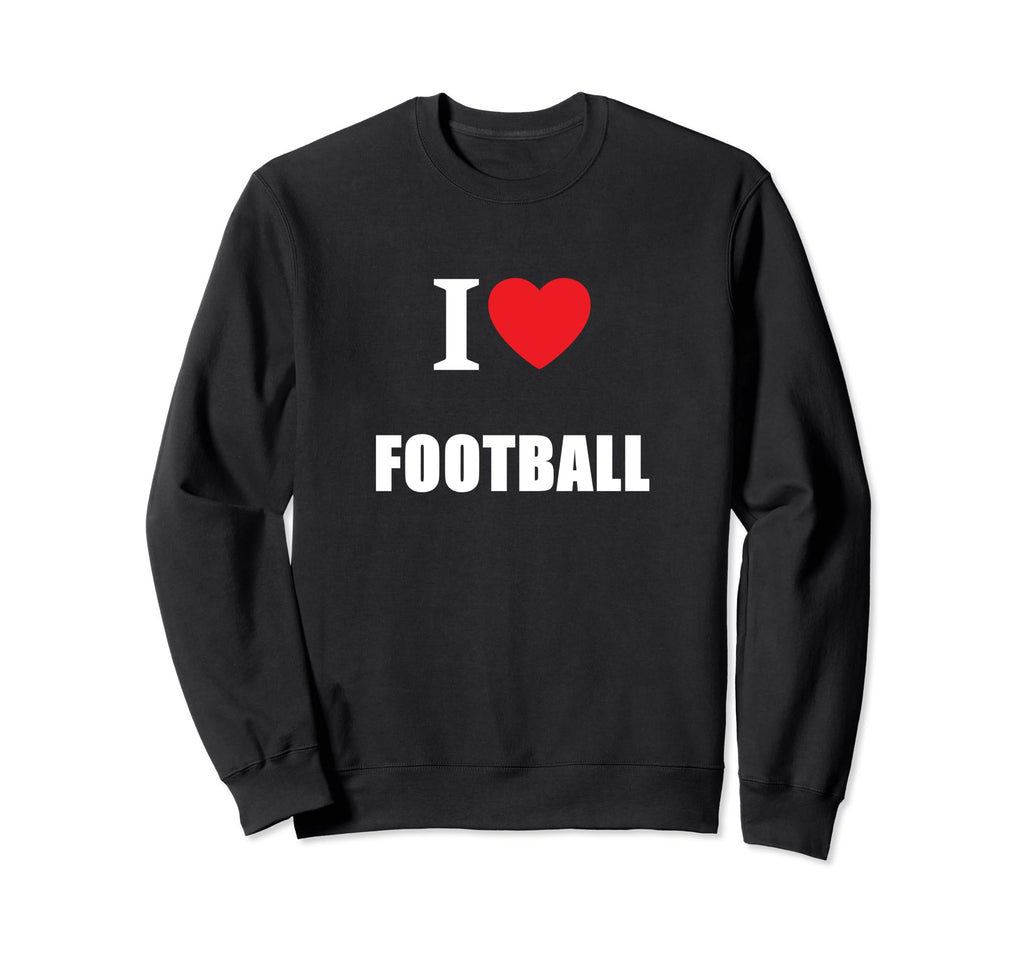 Love Football Soccer American Sweatshirt - Novelty Apparel for Adults - T-Shirt, Sweatshirt, Hoodie