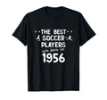 Best Soccer Players Are Born 1956 T-Shirt - Fun Novelty Design Men Women - T-Shirt, Sweatshirt, Hoodie