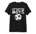 Let Do This Soccer Football Coach T-Shirt - Streetwear Style for Adults - T-Shirt, Sweatshirt, Hoodie