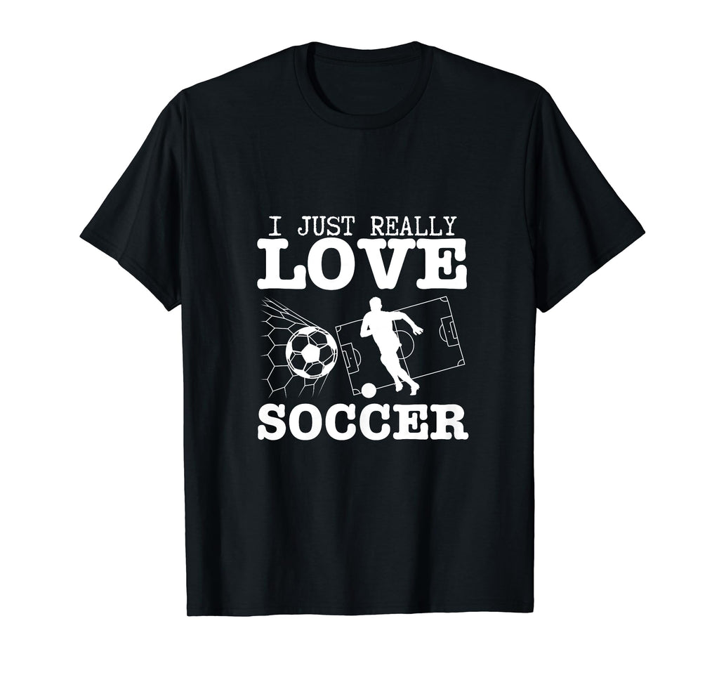 Soccer Player I Just Really Love T-Shirt - Streetwear Style for Adults - T-Shirt, Sweatshirt, Hoodie