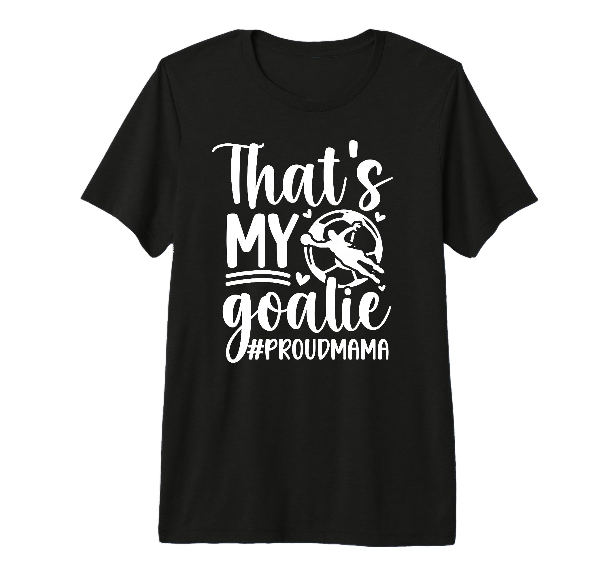 My Goalie Soccer Goalkeeper Mom Soccer T-Shirt - Trendy Graphic Men Women - T-Shirt, Sweatshirt, Hoodie