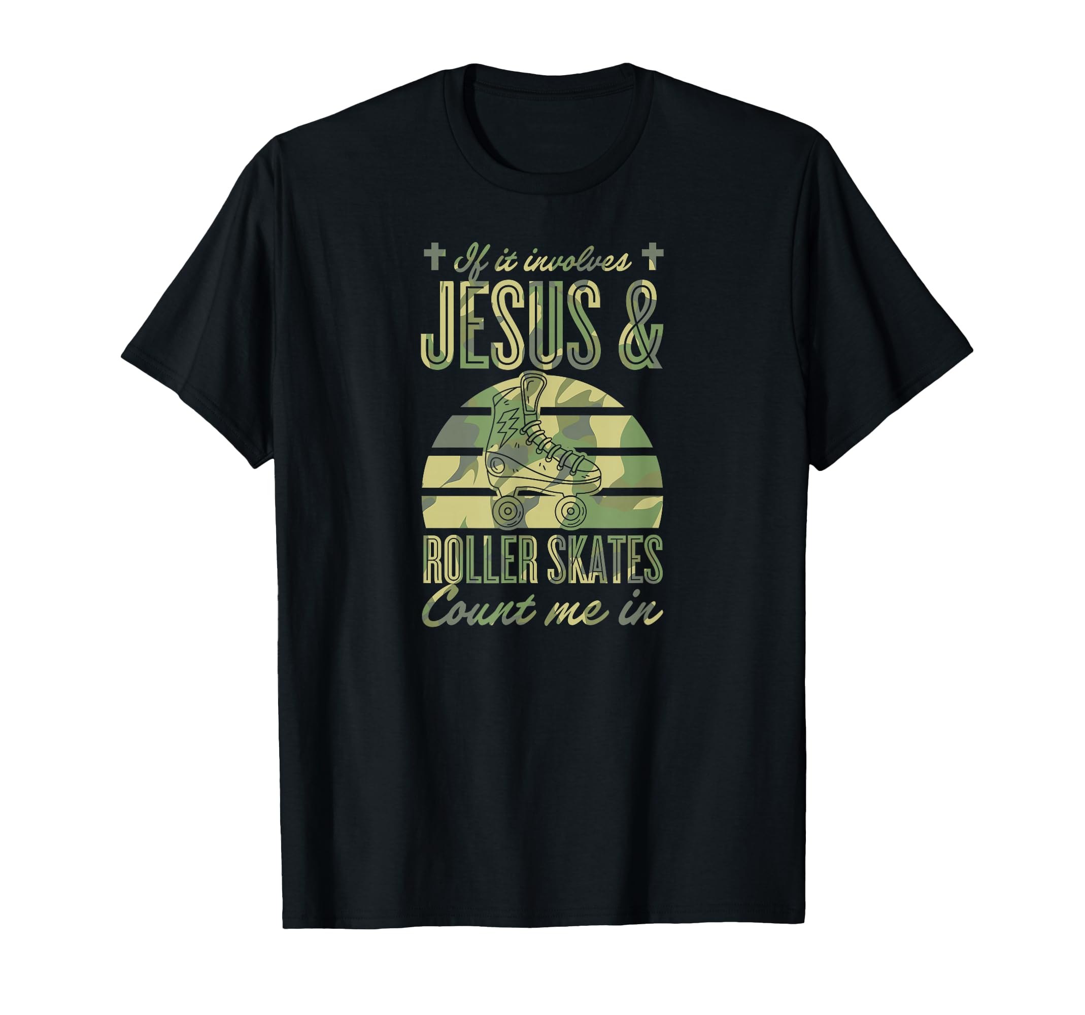 If It Involves Jesus And Roller Skates T-Shirt - Trendy Graphic Unisex - T-Shirt, Sweatshirt, Hoodie
