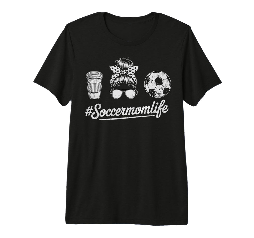 Soccermomlife Soccer Mom Messy Bun T-Shirt - Custom Art Print for Adults - T-Shirt, Sweatshirt, Hoodie