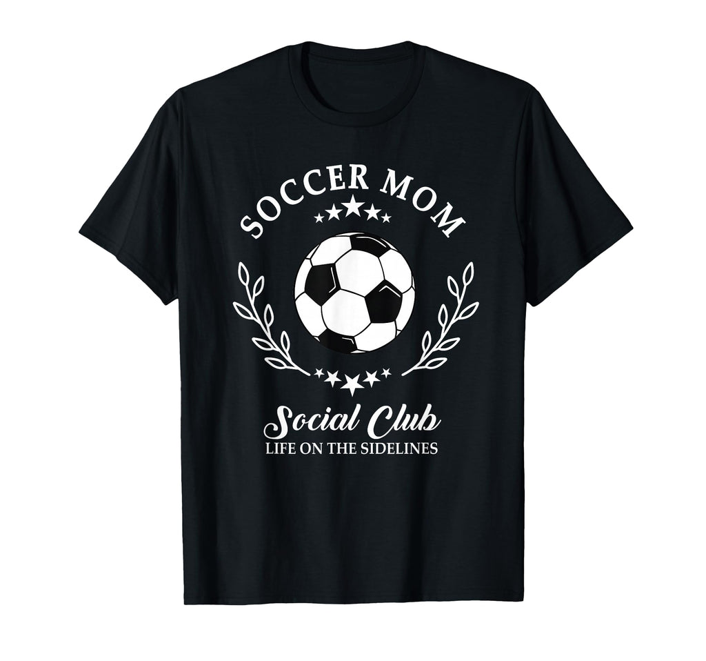 Sideline Social Club Soccer Mom T-Shirt - Casual Everyday Wear for Adults - T-Shirt, Sweatshirt, Hoodie