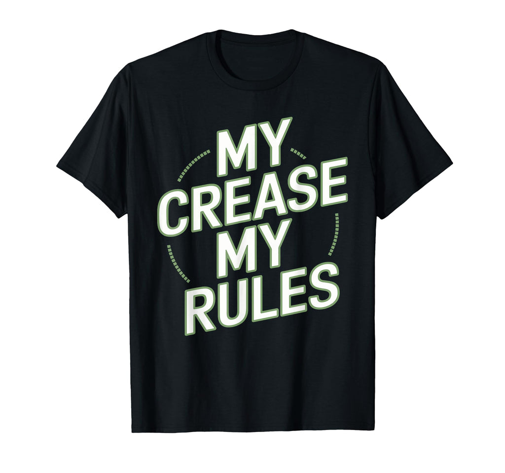 My Crease My Rules Lacrosse Goalkeepers T-Shirt - Graphic Print Men Women - T-Shirt, Sweatshirt, Hoodie