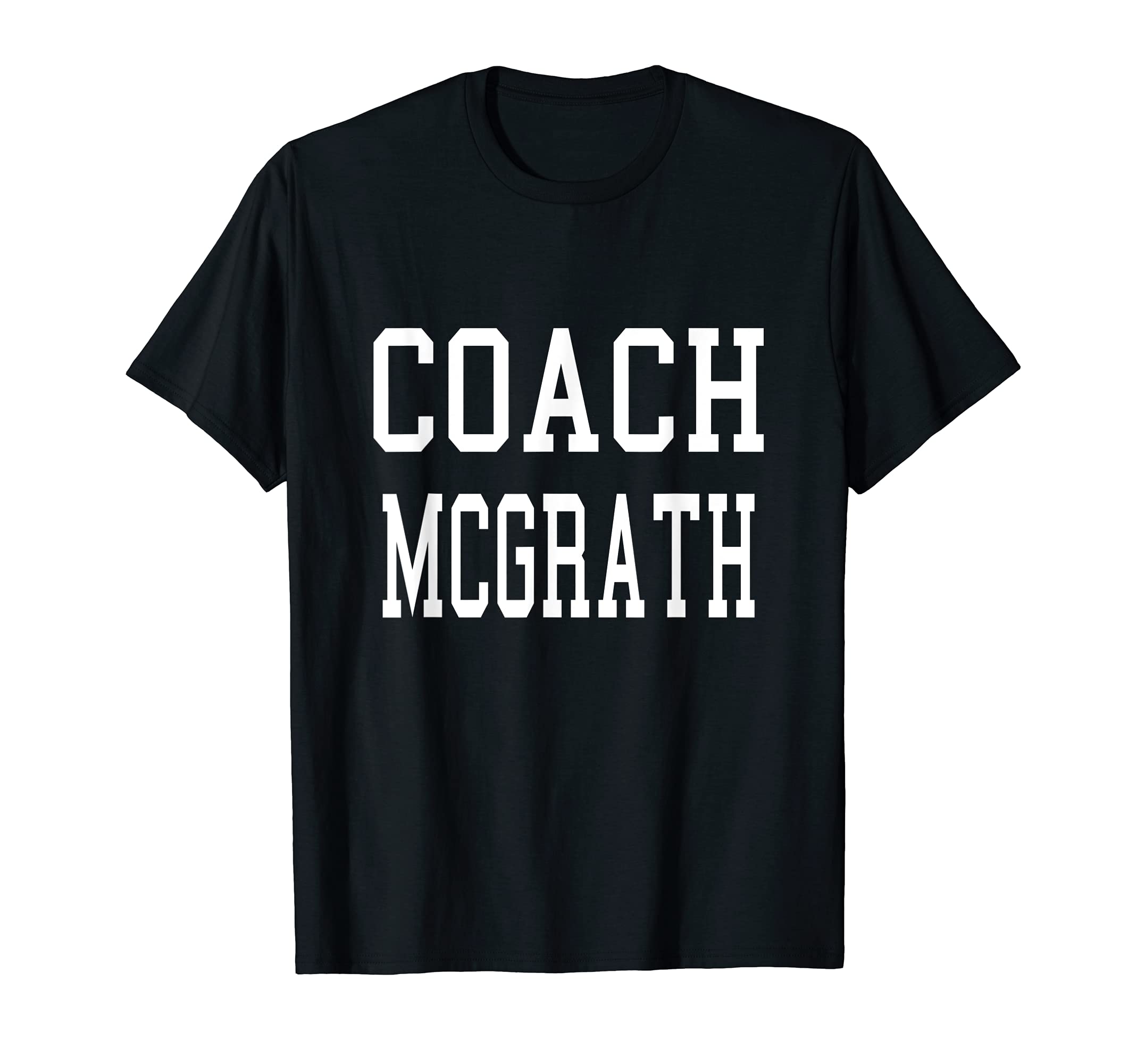 Coach Mcgrath Custom Football Soccer T-Shirt - Fun Novelty Design Unisex - T-Shirt, Sweatshirt, Hoodie