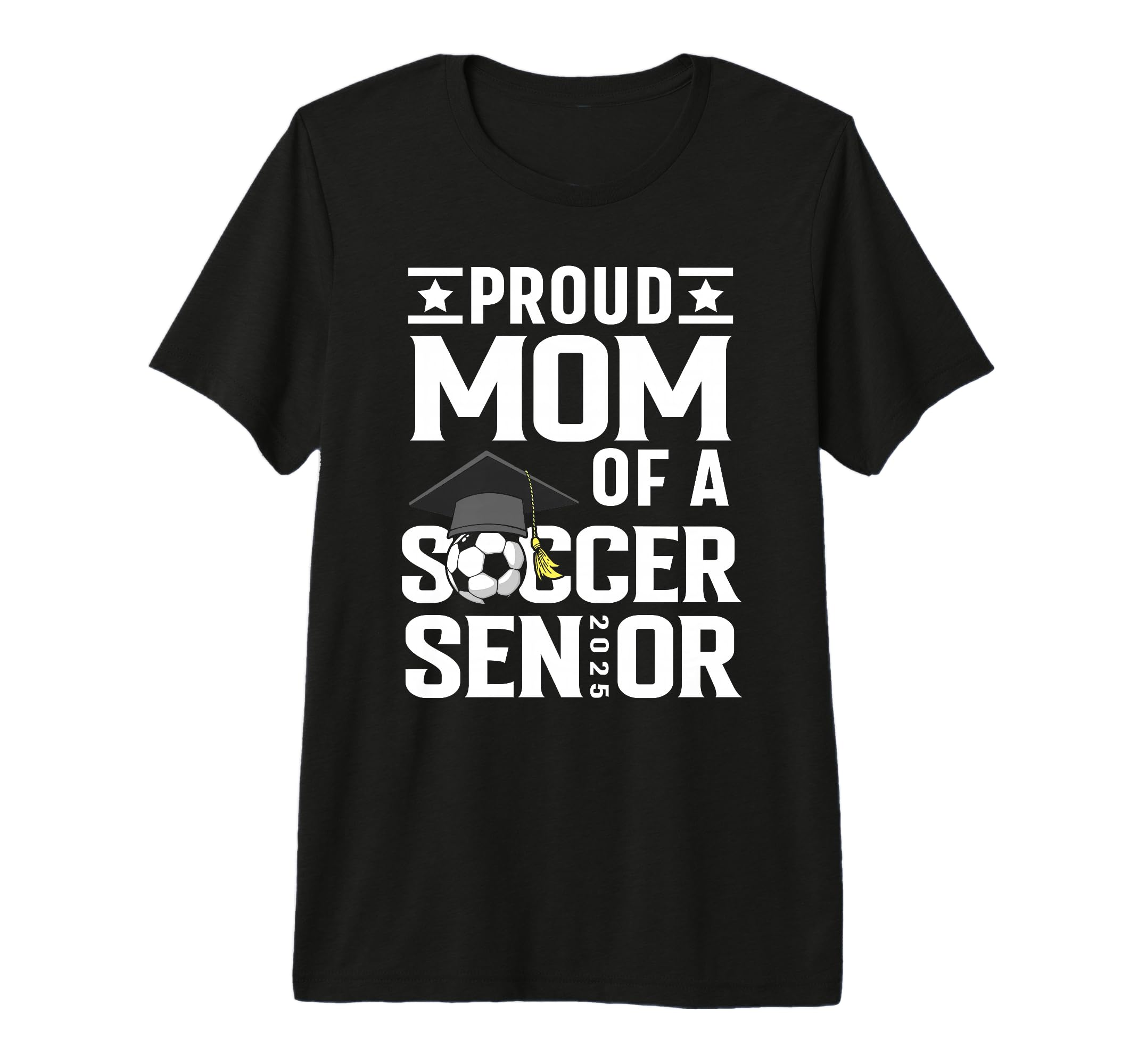 Proud Soccer Senior Mom Class 2025 T-Shirt - Fun Novelty Design Men Women - T-Shirt, Sweatshirt, Hoodie