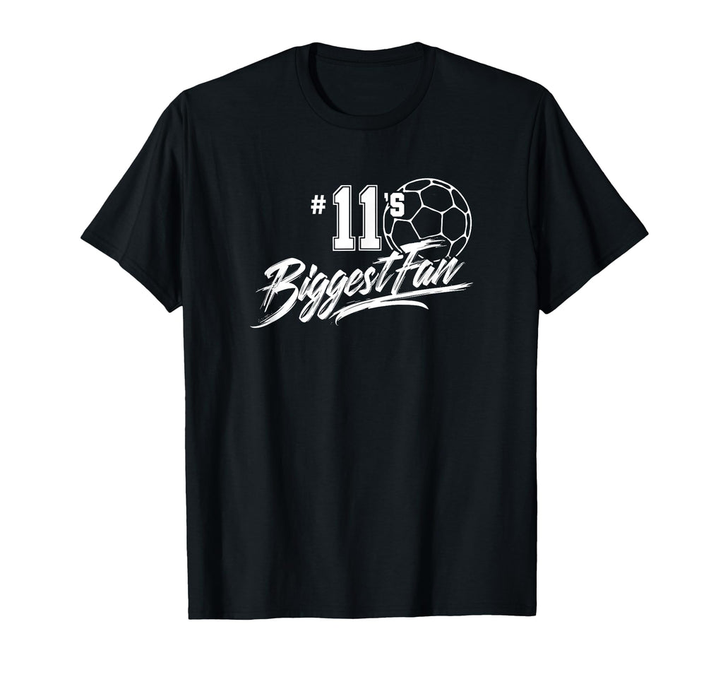 Number 11S Biggest Fan Soccer Player T-Shirt - Unique Graphic for Adults - T-Shirt, Sweatshirt, Hoodie