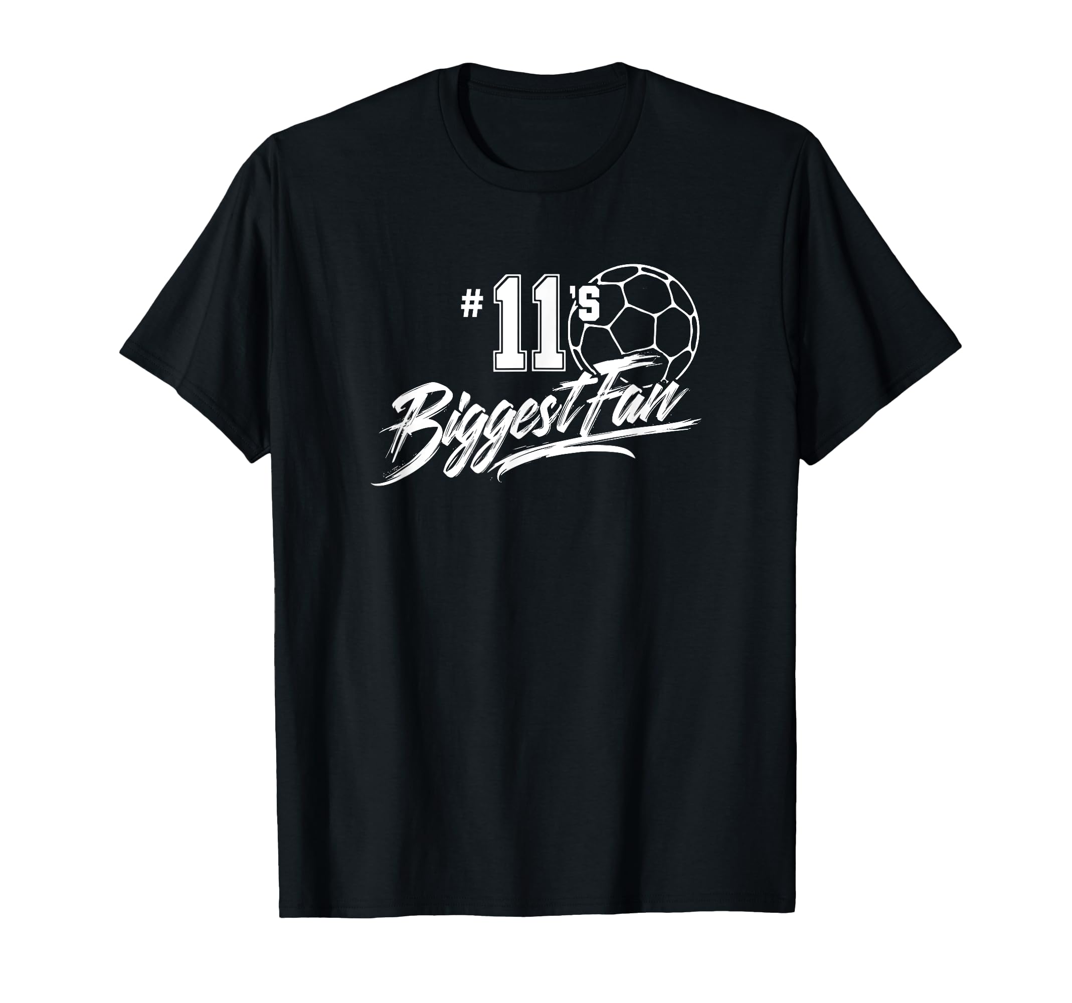 Number 11S Biggest Fan Soccer Player T-Shirt - Unique Graphic for Adults - T-Shirt, Sweatshirt, Hoodie