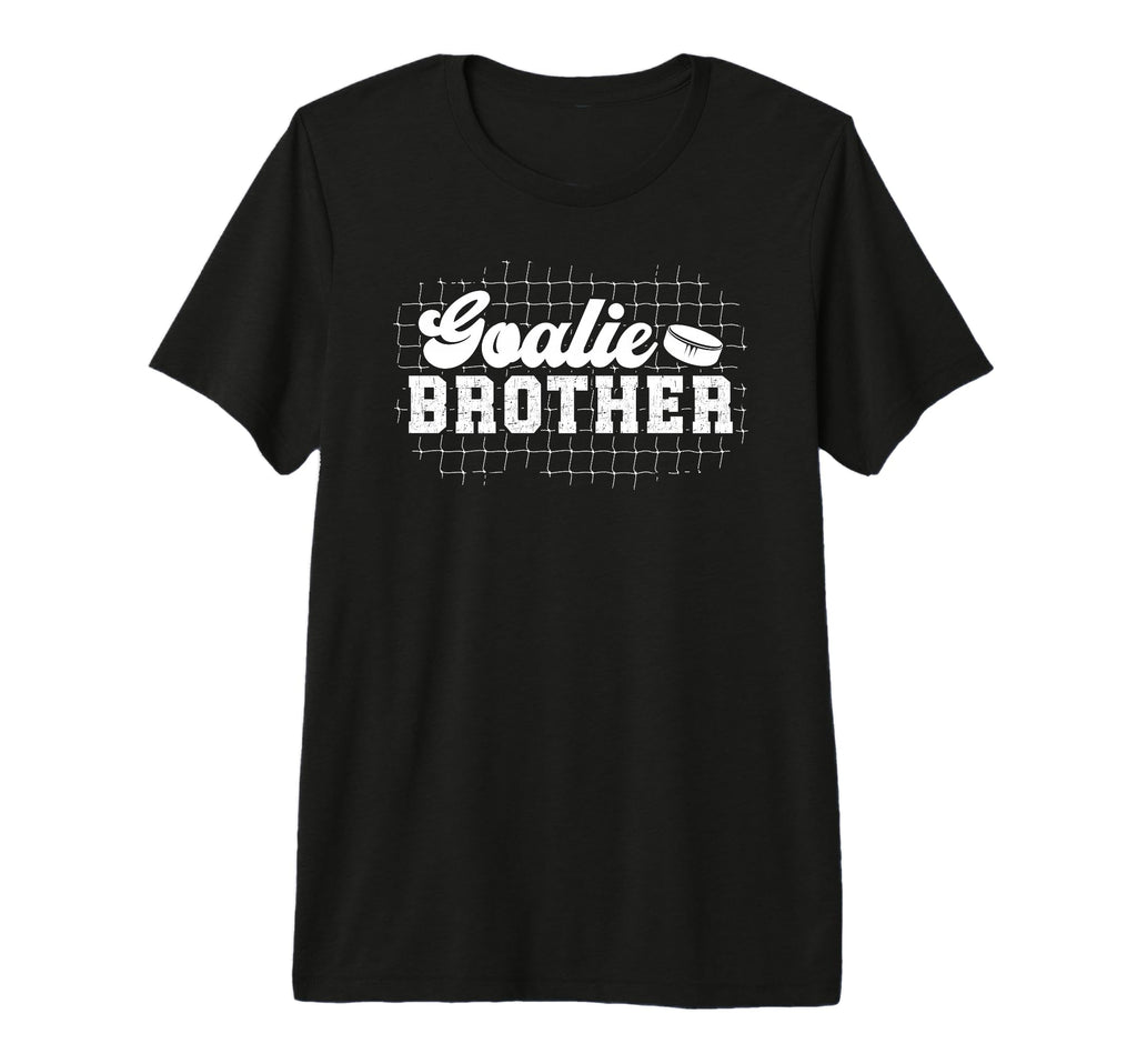 Ice Hockey Goalie Brother Hockey T-Shirt - Fun Novelty Design Men Women - T-Shirt, Sweatshirt, Hoodie