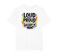 Loud And Proud Soccer Mom Mens Sweatshirt - Casual Everyday Wear Men Women - T-Shirt, Sweatshirt, Hoodie