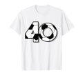 Fortieth Birthday Party 40Th Soccer T-Shirt - Aesthetic Graphic for Adults - T-Shirt, Sweatshirt, Hoodie