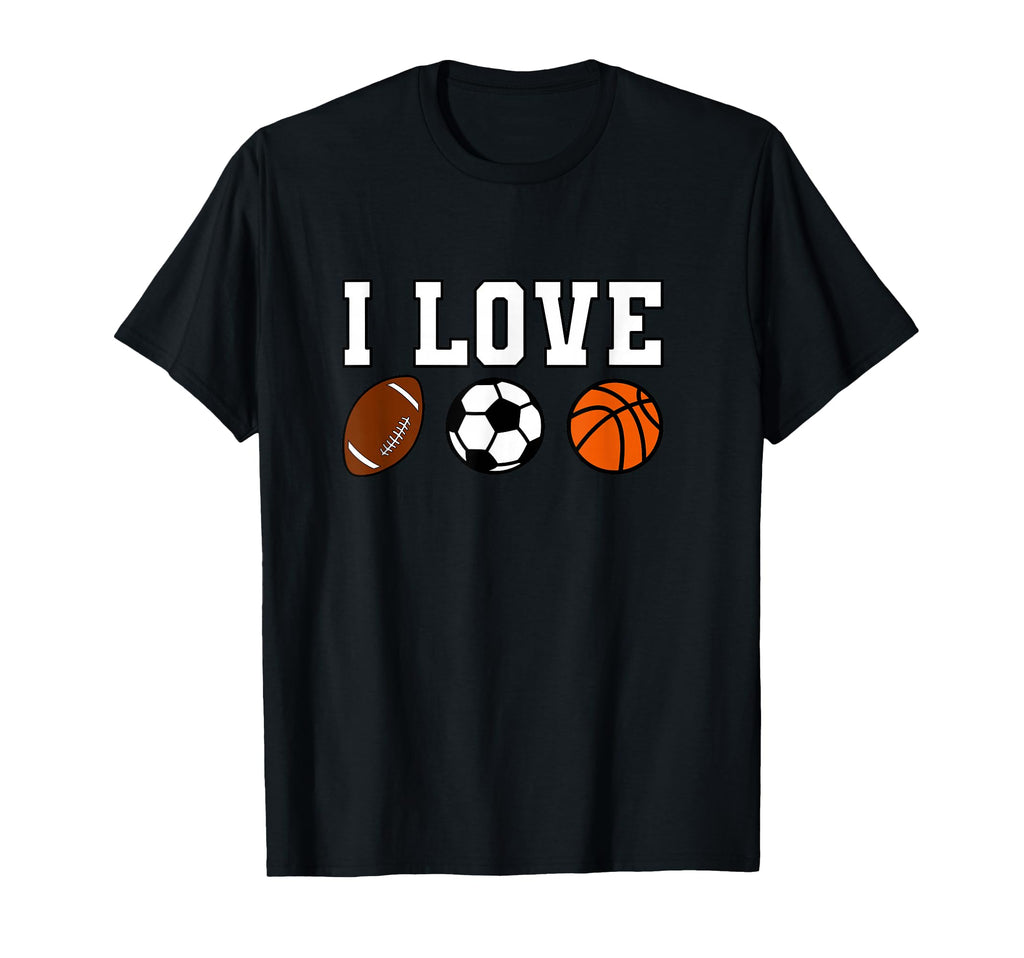 I Love Football I Love Soccer I Love T-Shirt - Novelty Apparel for Adults - T-Shirt, Sweatshirt, Hoodie