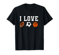 I Love Football I Love Soccer I Love T-Shirt - Novelty Apparel for Adults - T-Shirt, Sweatshirt, Hoodie