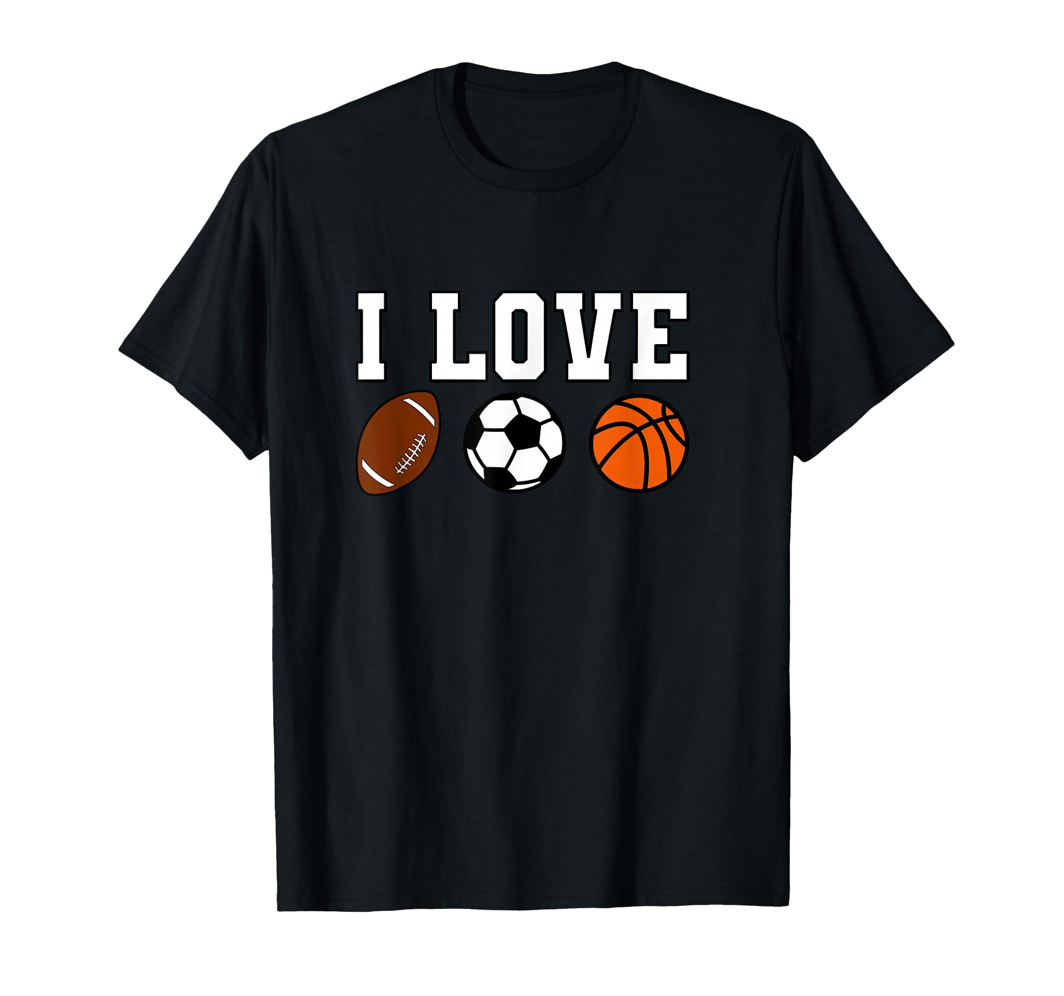 I Love Football I Love Soccer I Love T-Shirt - Novelty Apparel for Adults - T-Shirt, Sweatshirt, Hoodie
