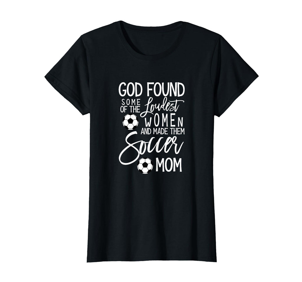 God Found Some Loudest Soccer Mom T-Shirt - Minimalist Print Men Women - T-Shirt, Sweatshirt, Hoodie