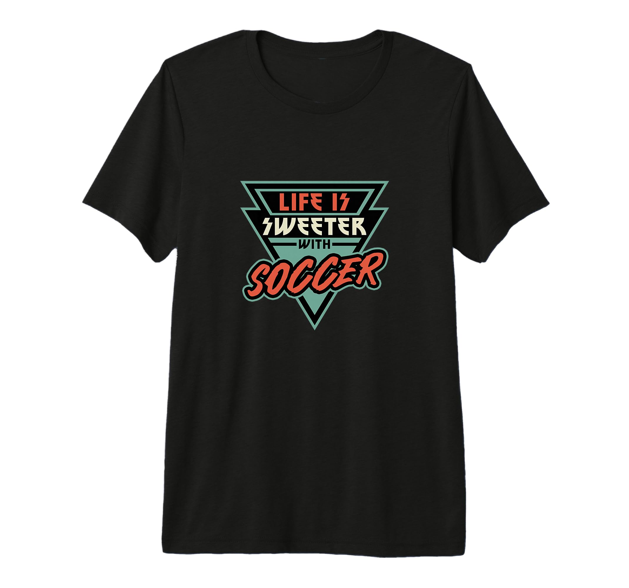 Soccer Life Is Sweeter Soccer Soccer T-Shirt - Trendy Graphic Men Women - T-Shirt, Sweatshirt, Hoodie