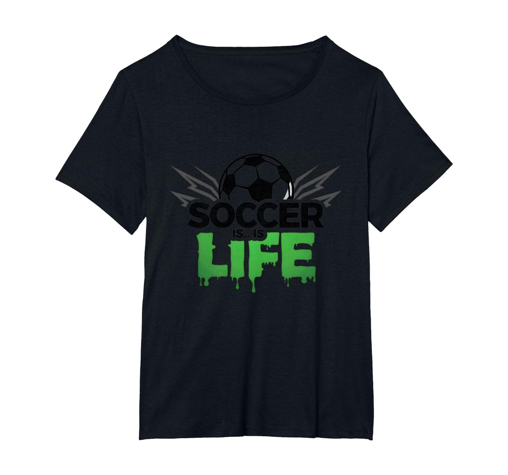 Soccer Is Life Passionate Fan T-Shirt - Fun Novelty Design for Adults - T-Shirt, Sweatshirt, Hoodie