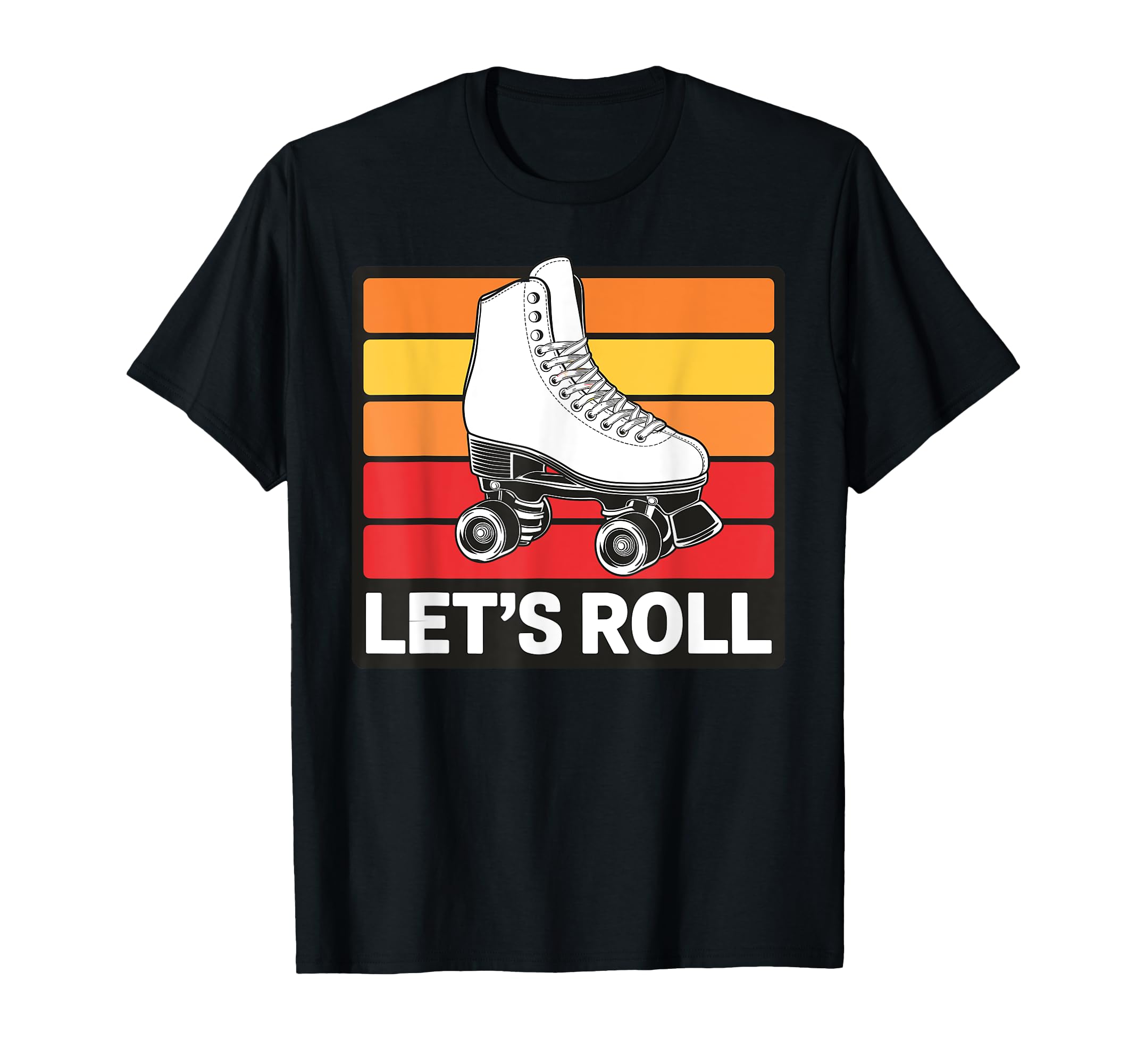 Let S Roll Roller Skating Skater Skate 70S T-Shirt - Trendy Graphic Unisex - T-Shirt, Sweatshirt, Hoodie