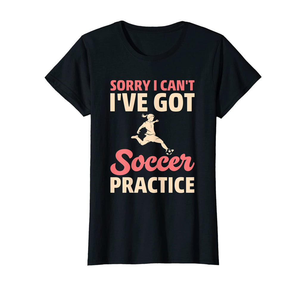 Soccer Sorry I Cant Ive Got Soccer T-Shirt - Fun Novelty Design for Adults - T-Shirt, Sweatshirt, Hoodie