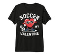 Soccer Is My Valentine Heart Fun Tri T-Shirt - Graphic Print Men Women - T-Shirt, Sweatshirt, Hoodie
