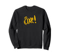Oxente Nordeste Bahia Oxe Brasil Sweatshirt - Novelty Apparel Unisex - T-Shirt, Sweatshirt, Hoodie