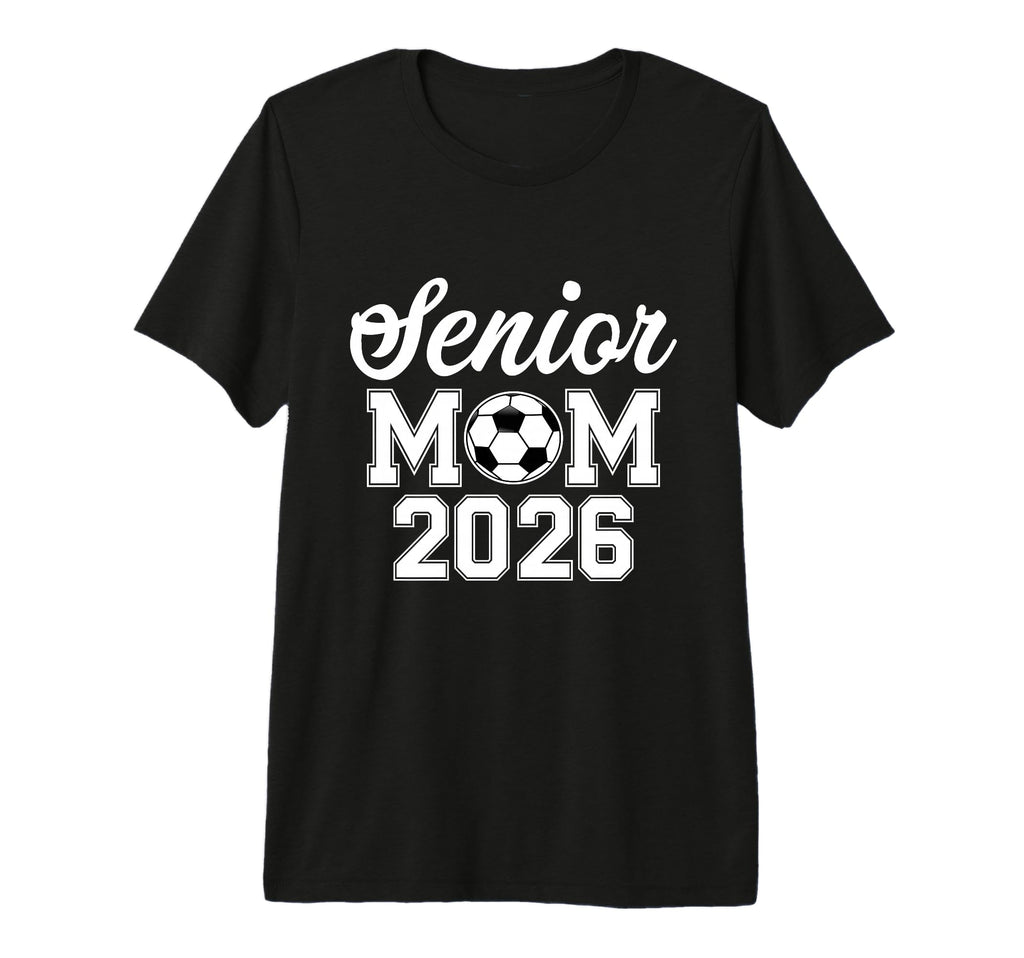 Senior Mom Class 2026 Soccer Mom T-Shirt - Trendy Graphic for Adults - T-Shirt, Sweatshirt, Hoodie