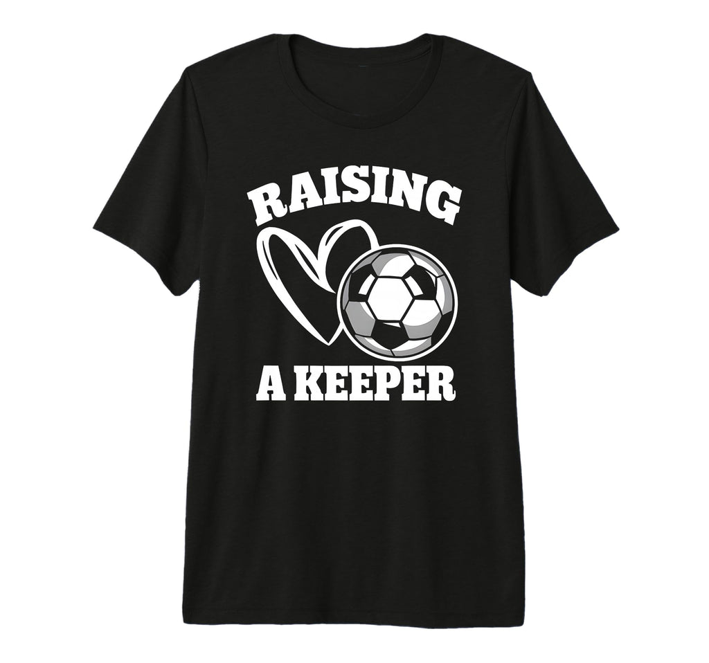 Raising Keeper Goalie Soccer Goalkeeper T-Shirt - Unique Graphic Unisex - T-Shirt, Sweatshirt, Hoodie