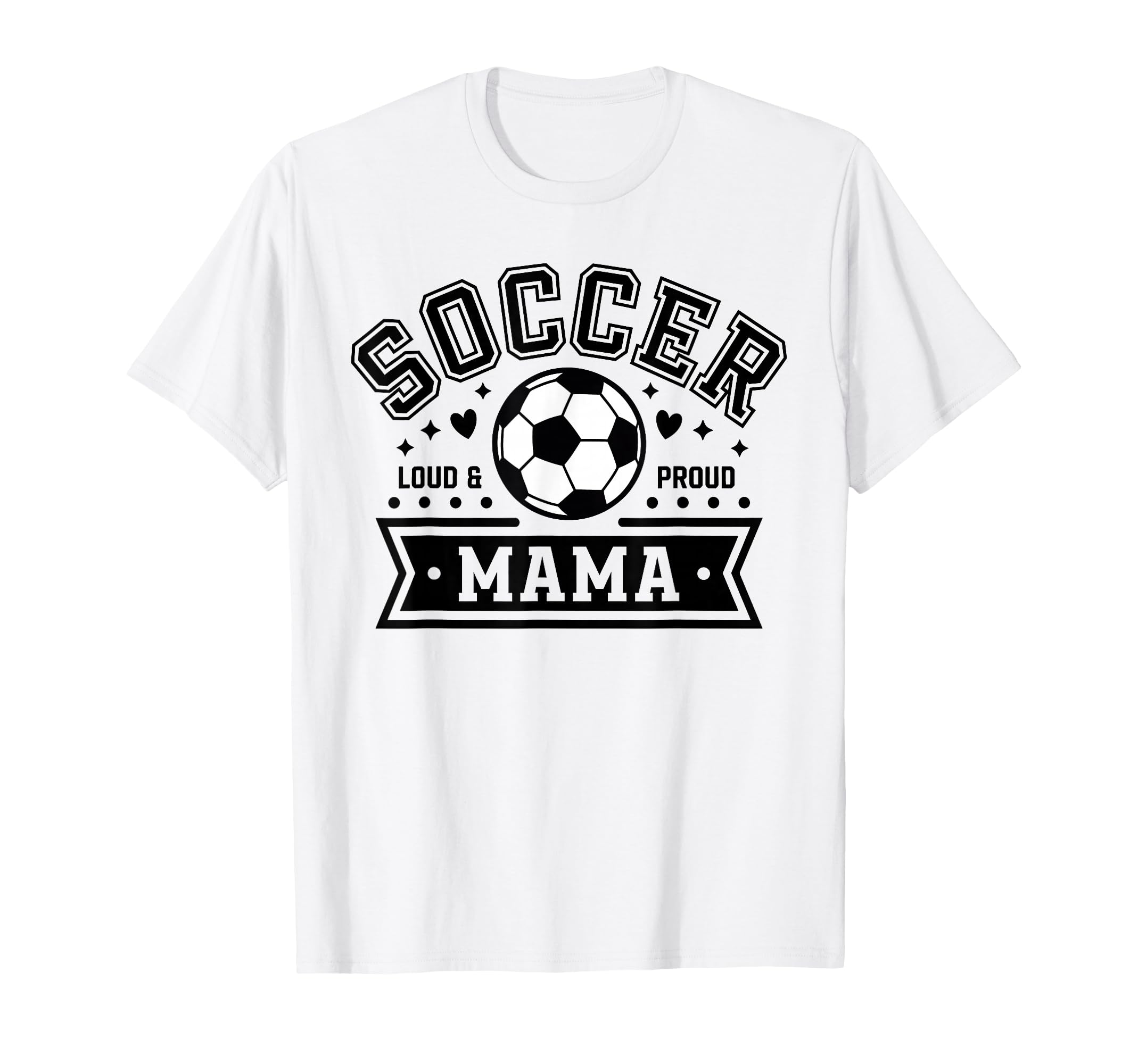 Loud Proud Soccer Mama Mom Team T-Shirt - Custom Art Print Men Women - T-Shirt, Sweatshirt, Hoodie