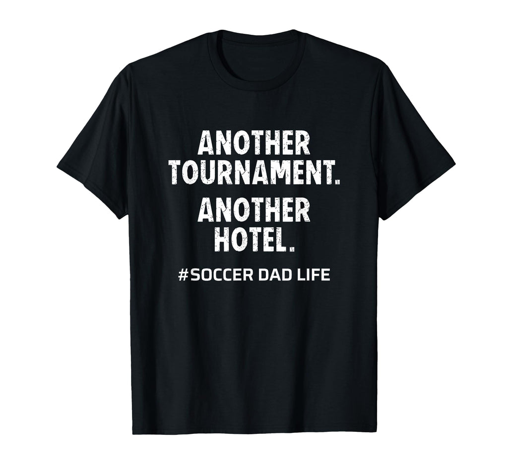 Soccer Dad Another Tournament T-Shirt - Aesthetic Graphic Men Women - T-Shirt, Sweatshirt, Hoodie