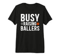 Mens Busy Raising Ballers Basketball T-Shirt - Minimalist Print for Adults - T-Shirt, Sweatshirt, Hoodie