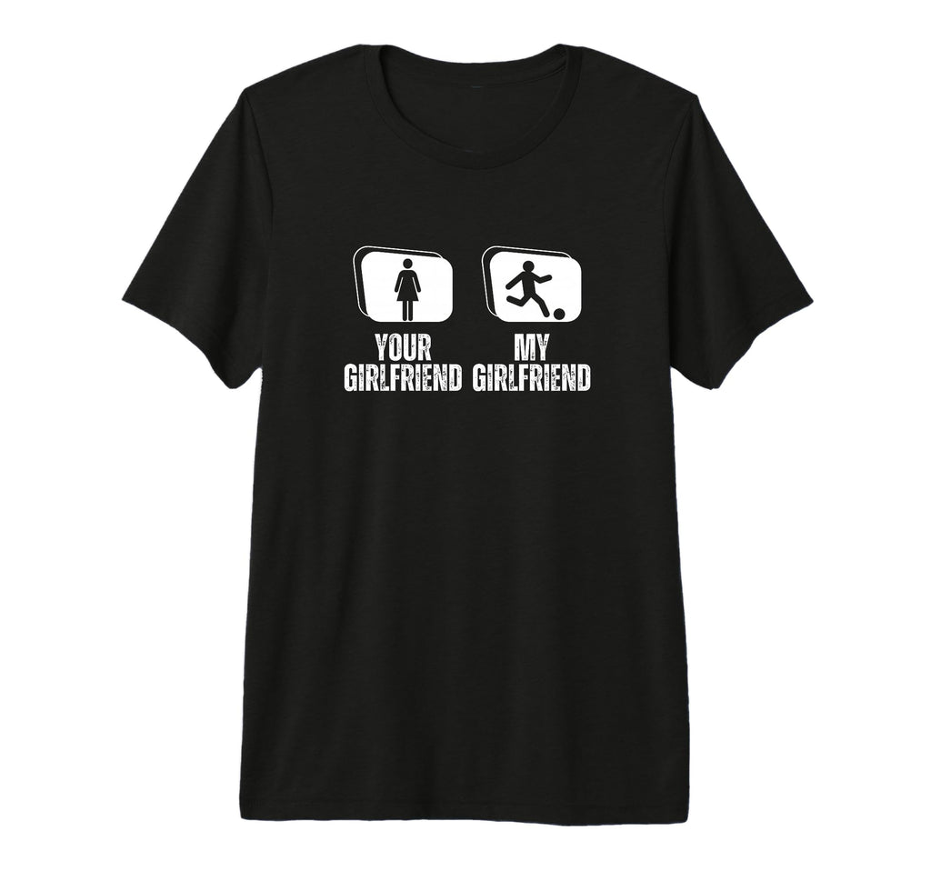 Player Your Girlfriend My Girlfriend T-Shirt - Custom Art Print Men Women - T-Shirt, Sweatshirt, Hoodie
