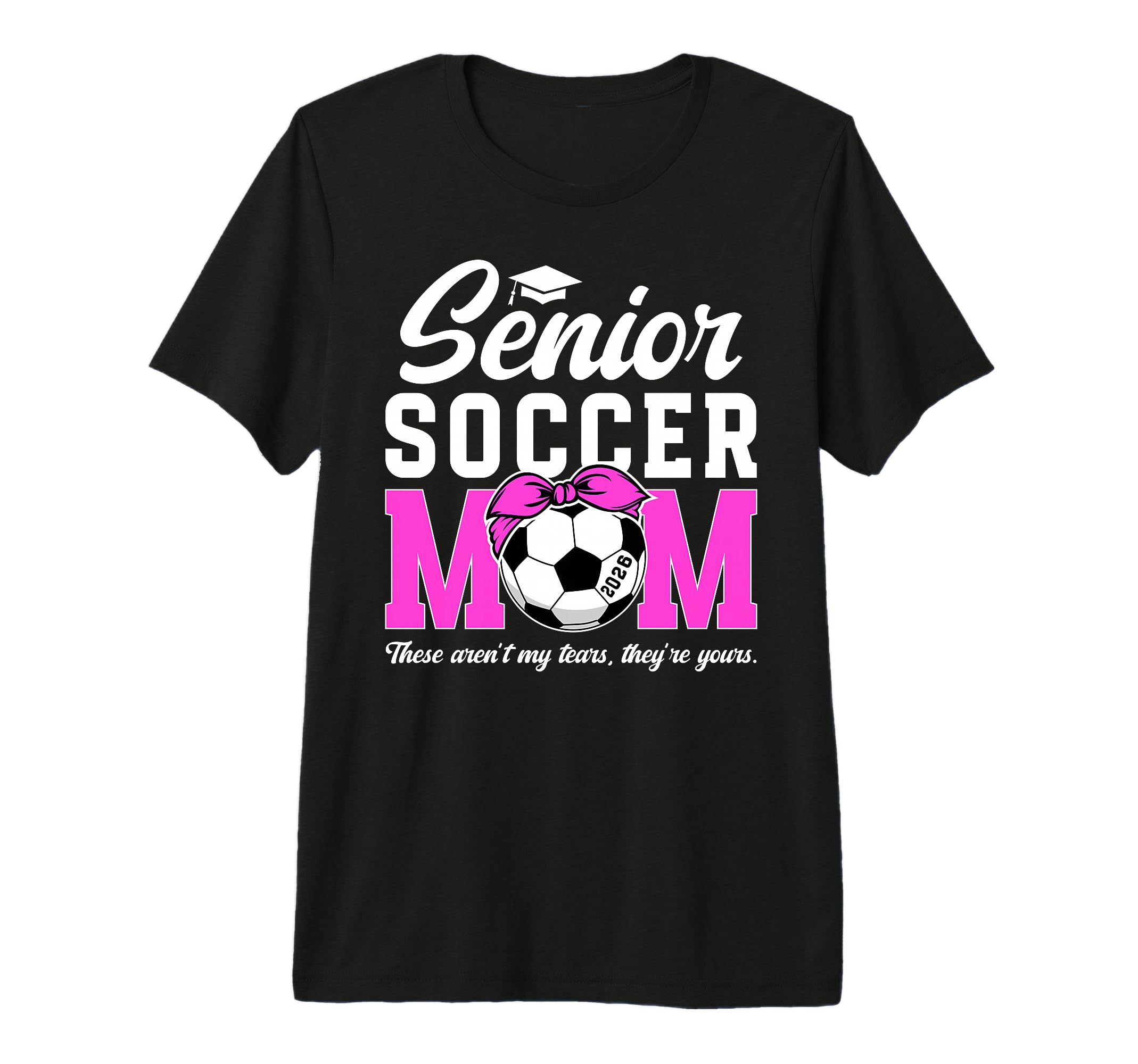 Funny Soccer Senior Mom 2026 Soccer T-Shirt - Custom Art Print for Adults - T-Shirt, Sweatshirt, Hoodie