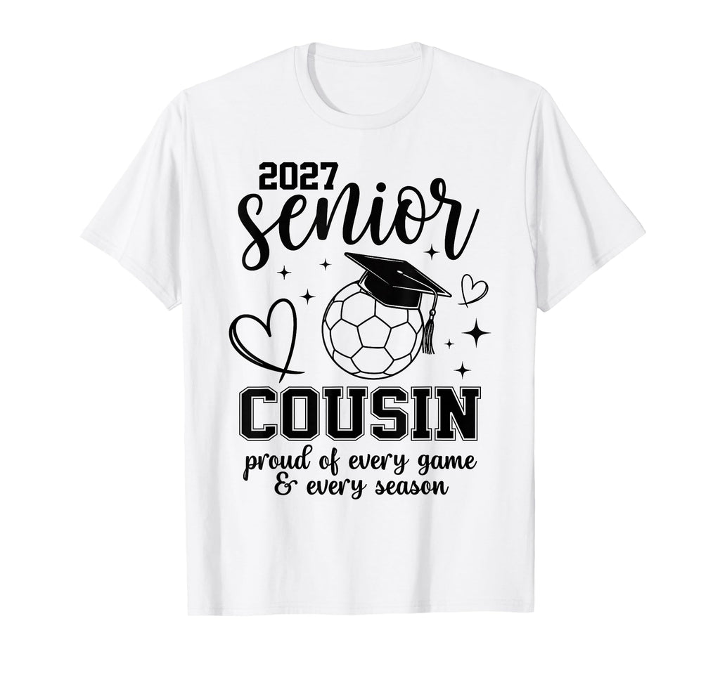 2027 Senior Soccer Cousin Proud Family T-Shirt - Unique Graphic Men Women - T-Shirt, Sweatshirt, Hoodie