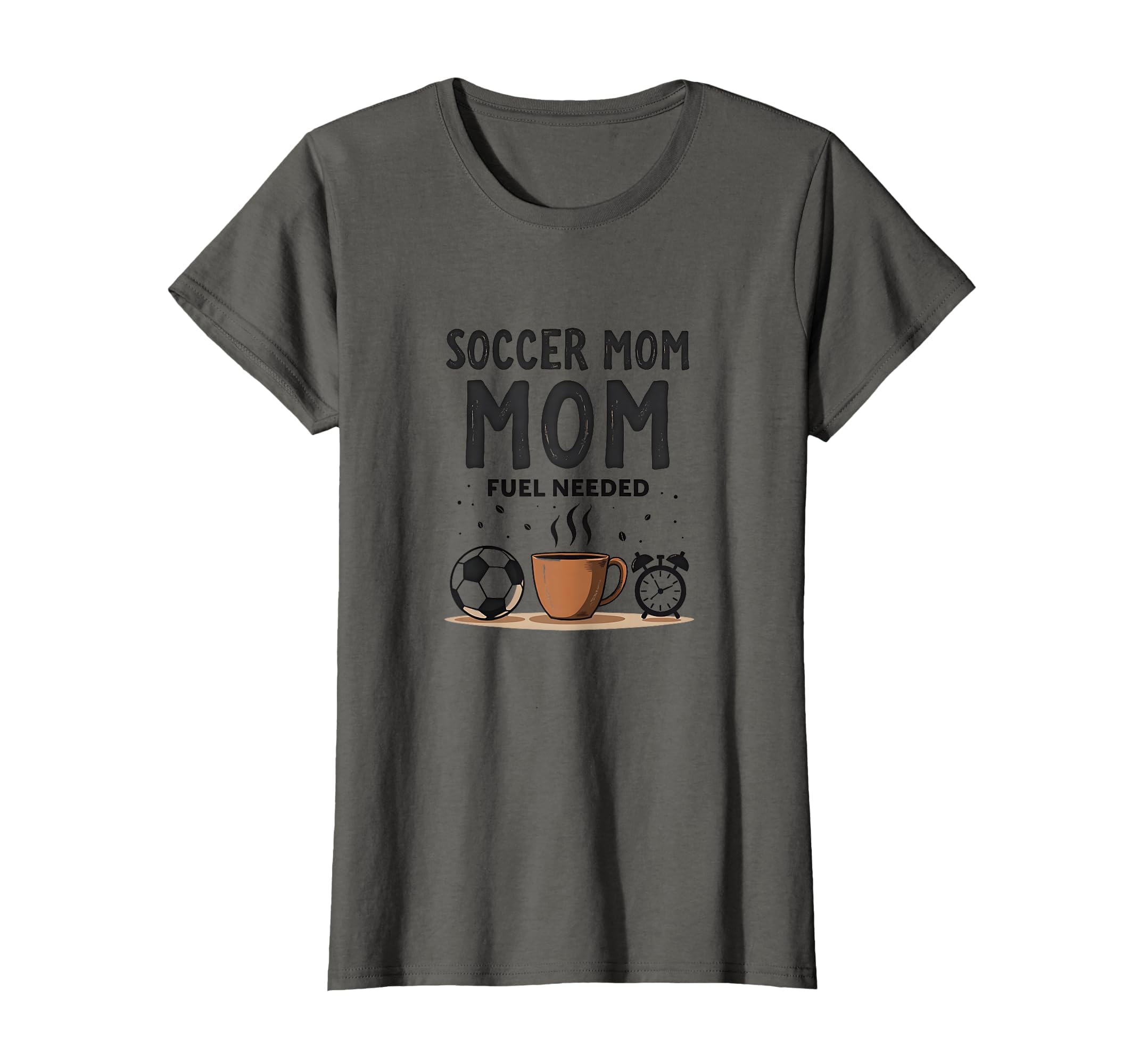 Soccer Mom Fuel Needed Parenting T-Shirt - Casual Everyday Wear Men Women - T-Shirt, Sweatshirt, Hoodie