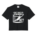 Dont Make Me Come Out Net Soccer Goalie Sweatshirt - Graphic Print Unisex - T-Shirt, Sweatshirt, Hoodie