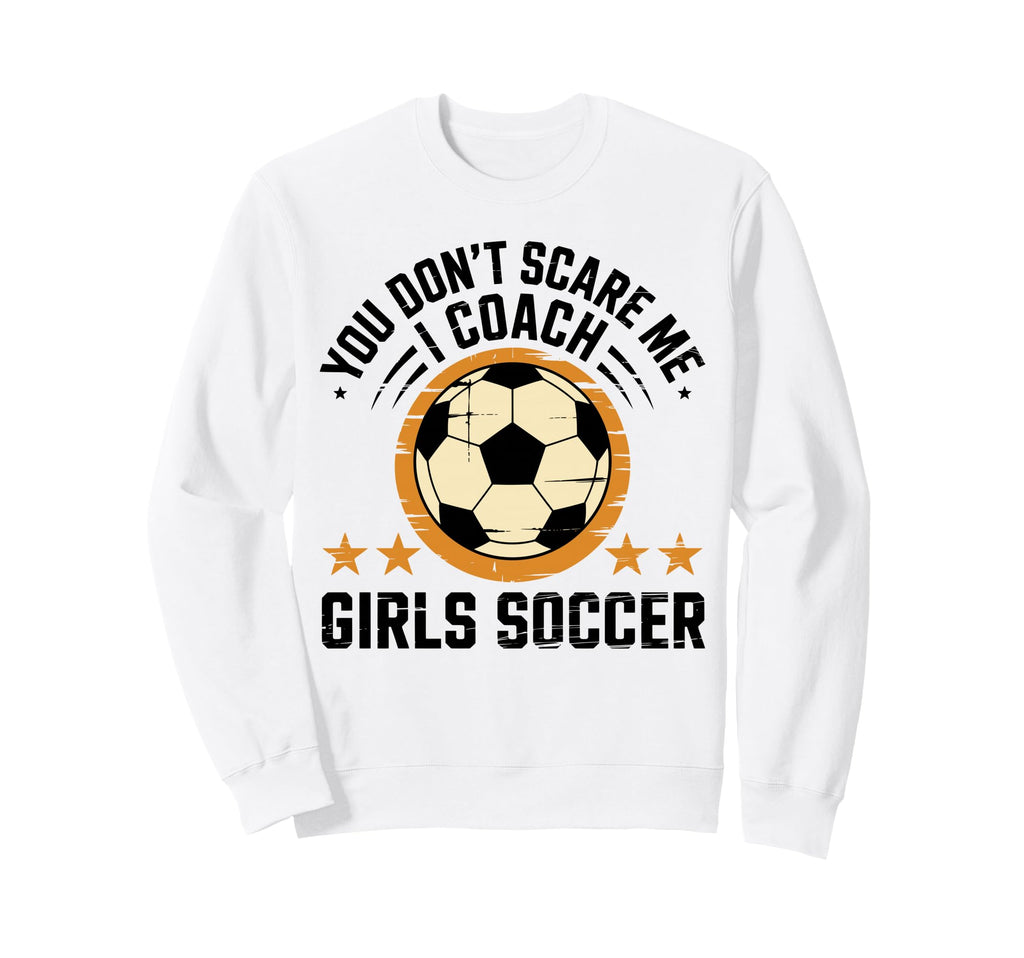 Best Coaches Gift You Dont Sweatshirt - Fun Novelty Design for Adults - T-Shirt, Sweatshirt, Hoodie