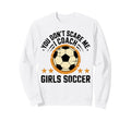 Best Coaches Gift You Dont Sweatshirt - Fun Novelty Design for Adults - T-Shirt, Sweatshirt, Hoodie