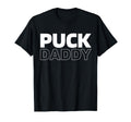 Ice Hockey Goalie Goalkeeper Puck Daddy T-Shirt - Graphic Print Men Women - T-Shirt, Sweatshirt, Hoodie