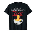 Ramen Life Soccer Bowl Soccer Ramen T-Shirt - Aesthetic Graphic Unisex - T-Shirt, Sweatshirt, Hoodie