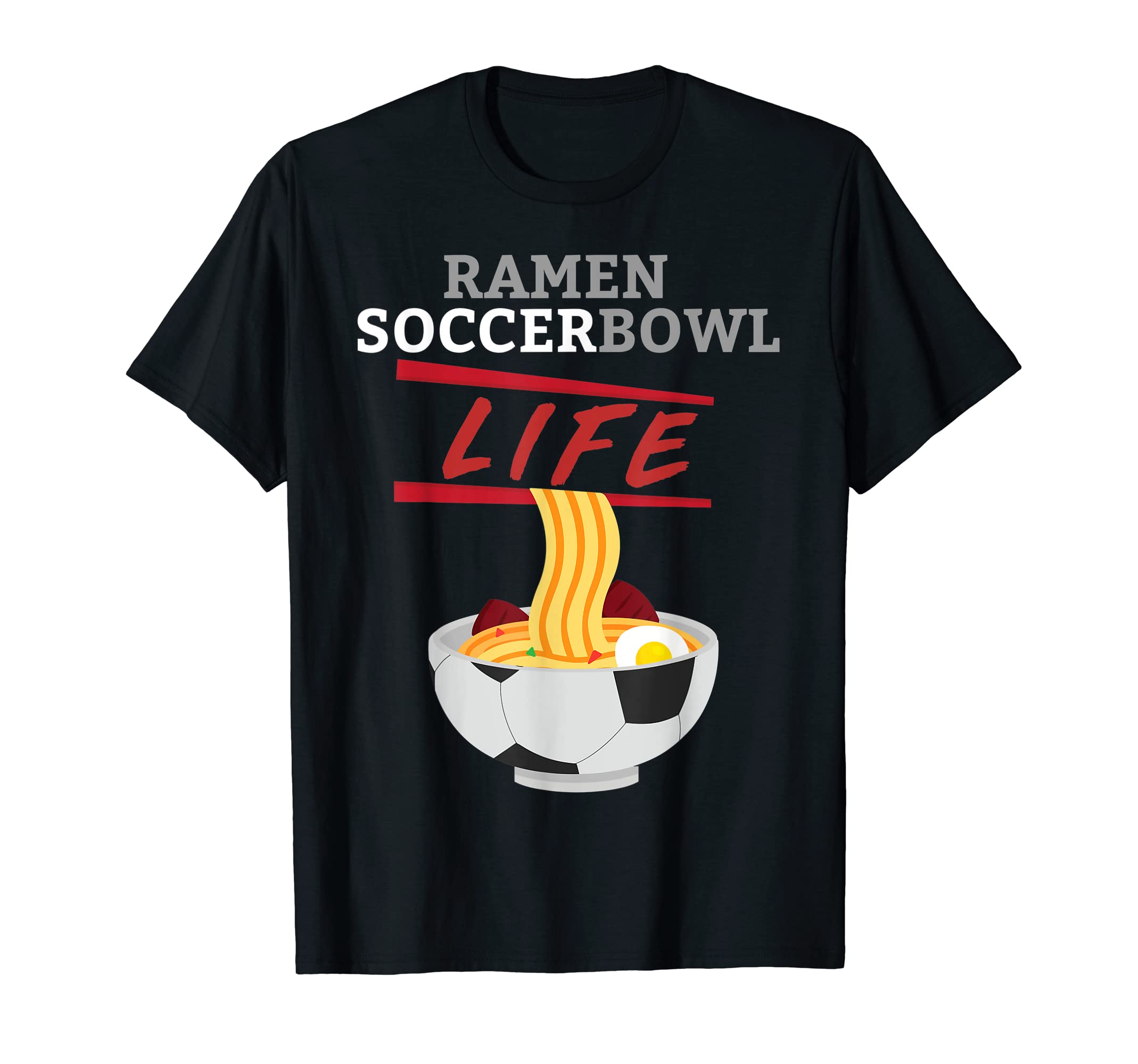 Ramen Life Soccer Bowl Soccer Ramen T-Shirt - Aesthetic Graphic Unisex - T-Shirt, Sweatshirt, Hoodie