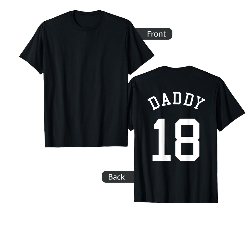 Daddy Uniform No 18 Football Dad T-Shirt - Custom Art Print for Adults - T-Shirt, Sweatshirt, Hoodie