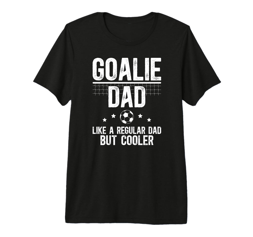 Mens Soccer Goalie Dad Definition T-Shirt - Casual Everyday Wear Unisex - T-Shirt, Sweatshirt, Hoodie