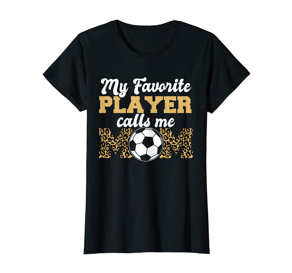 Womens My Favorite Player Calls Me Mom T-Shirt - Fun Novelty Design Unisex - T-Shirt, Sweatshirt, Hoodie