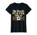 Womens My Favorite Player Calls Me Mom T-Shirt - Fun Novelty Design Unisex - T-Shirt, Sweatshirt, Hoodie
