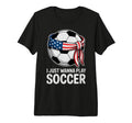 I Just Wanna Play Soccer Player Fan T-Shirt - Graphic Print for Adults - T-Shirt, Sweatshirt, Hoodie